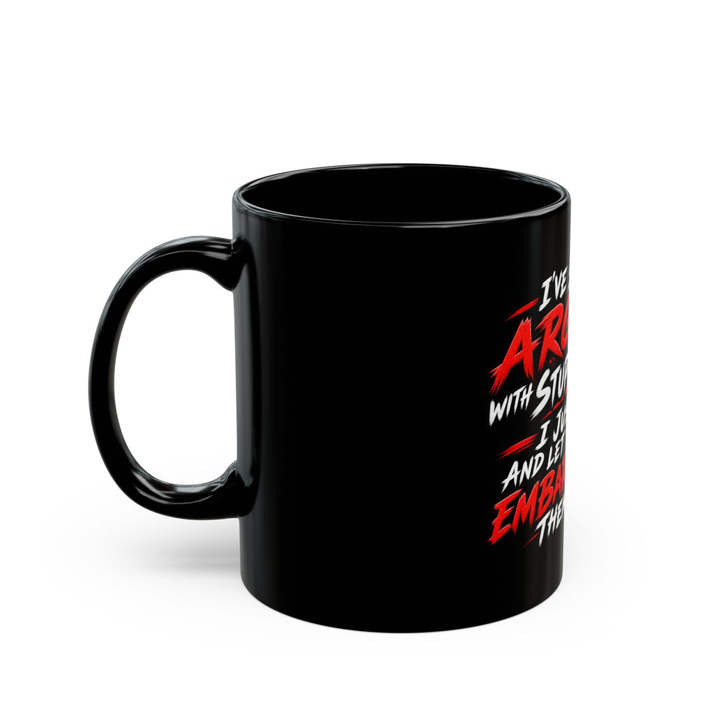 “I’ve Stopped Arguing with Stupid People…” Black Coffee Mug