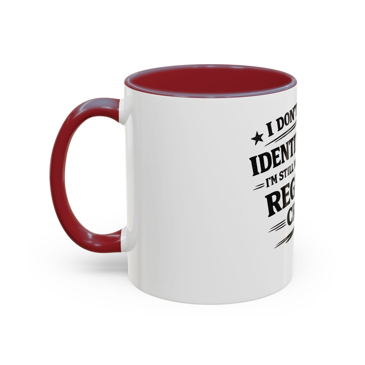 "I Don't Need an Identity Crisis, I'm Still Working on My Regular Crisis" Coffee Mug