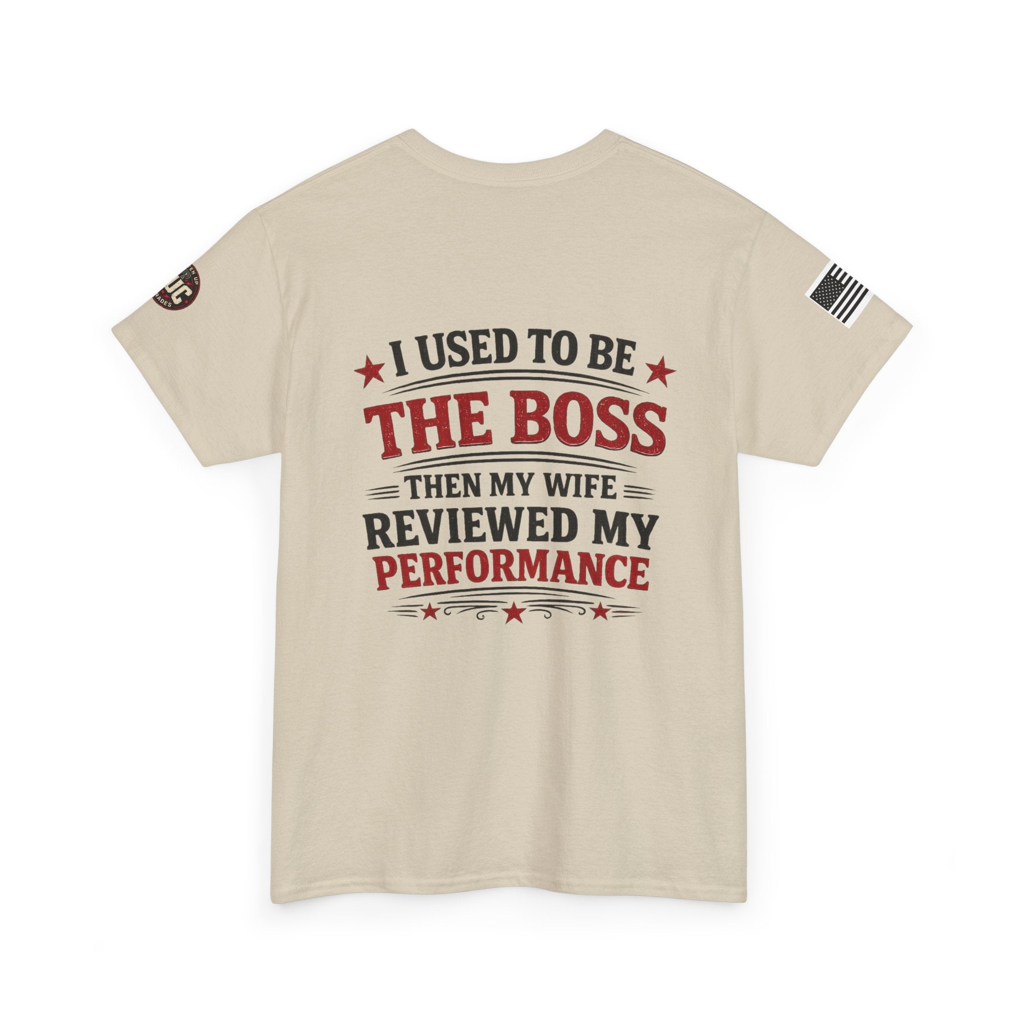 “I Used To Be The Boss Then My Wife Reviewed My Performance” T-Shirt
