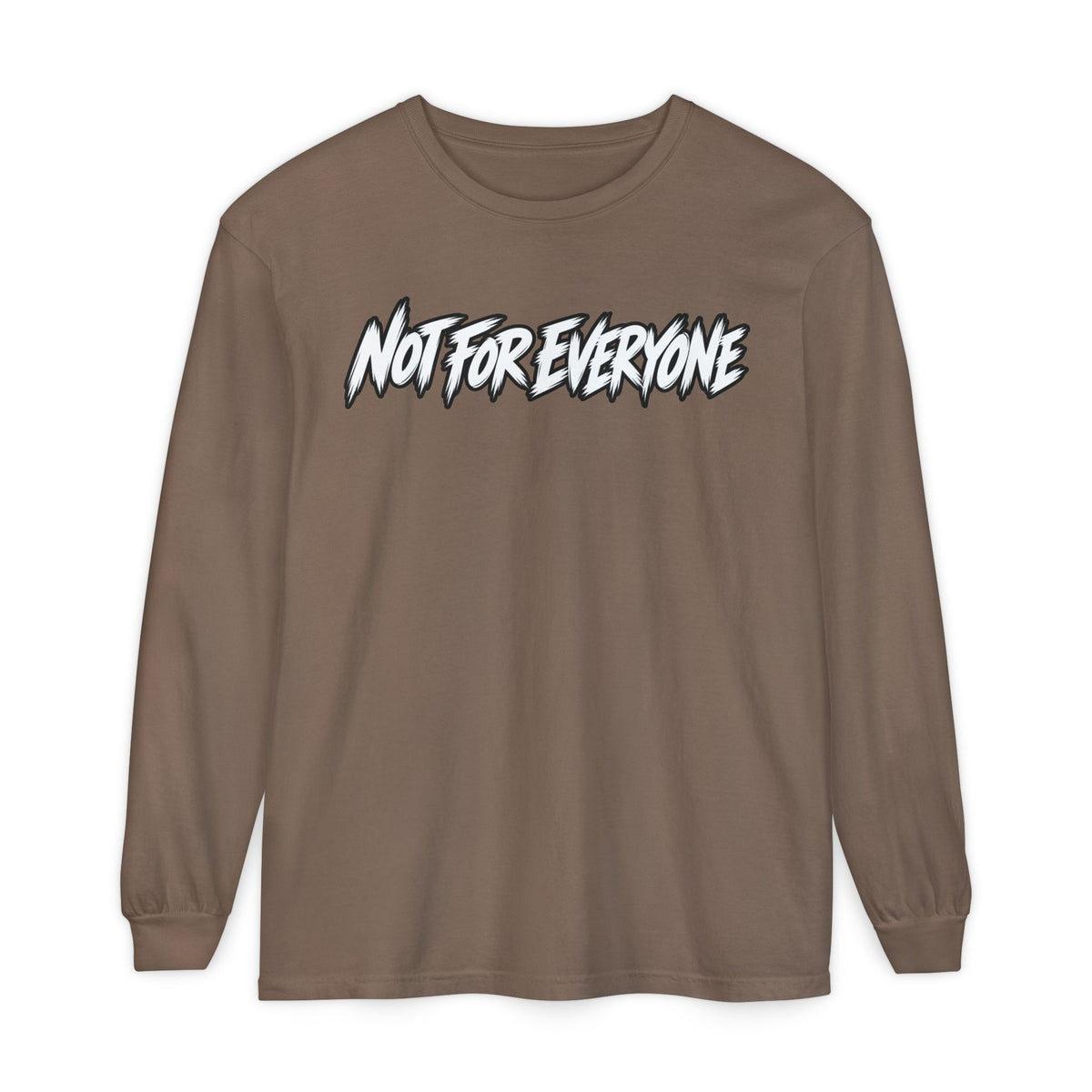 Not For Everyone Long Sleeve Shirt