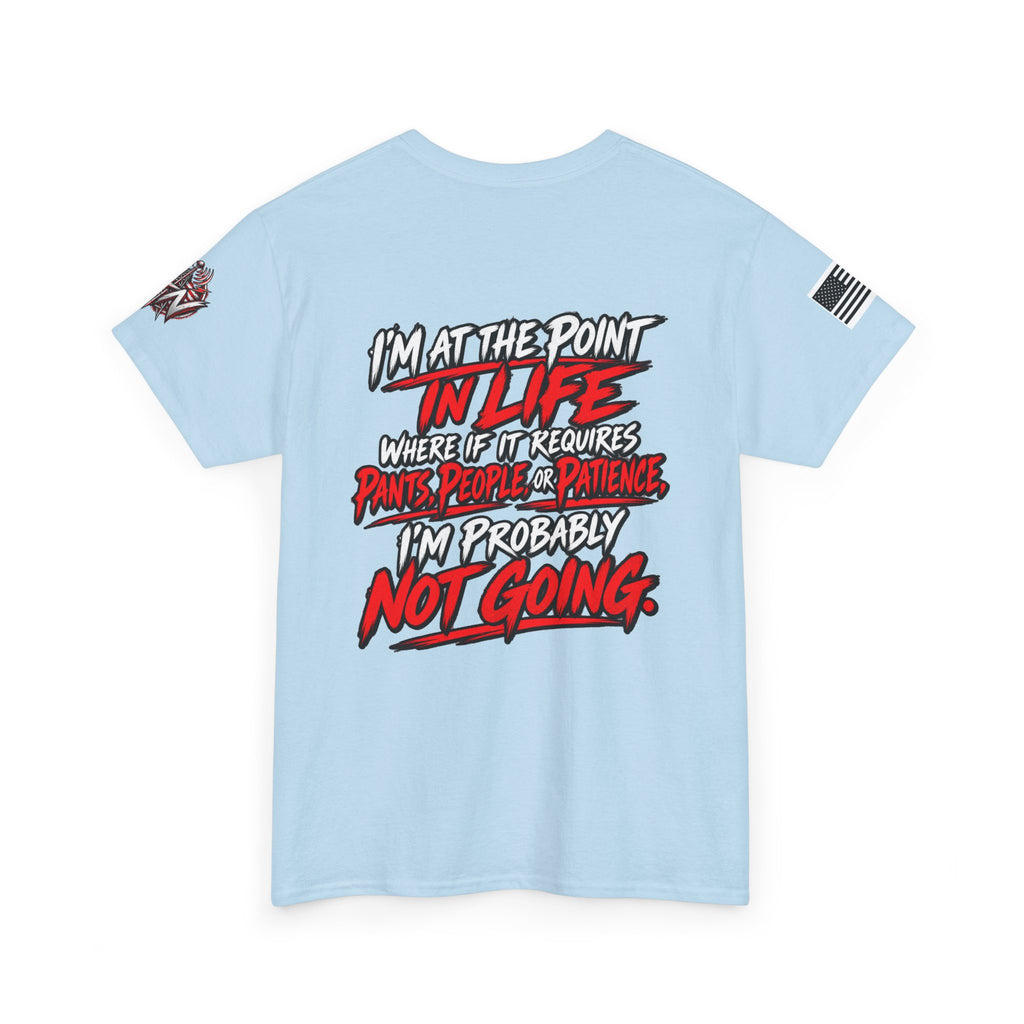 I'm At The Point In Life T-Shirt