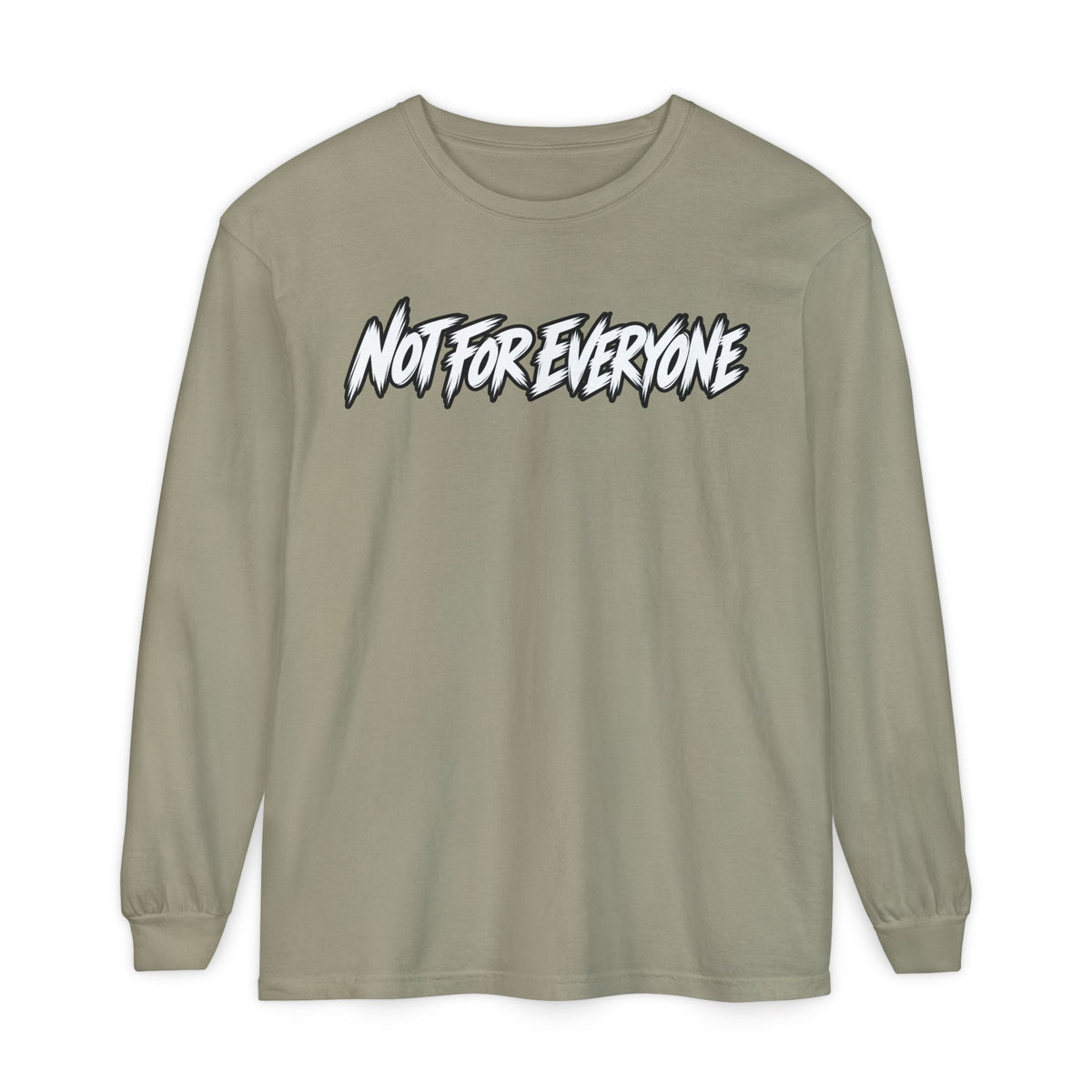 Not For Everyone Long Sleeve Shirt