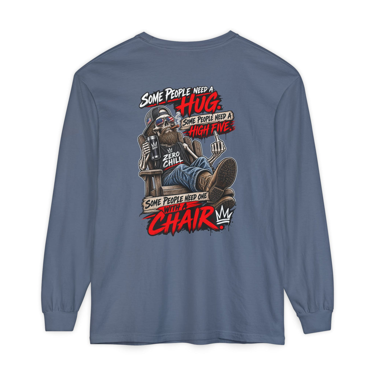 'Some People Need A Hug...Some Need A Chair' Long Sleeve Shirt
