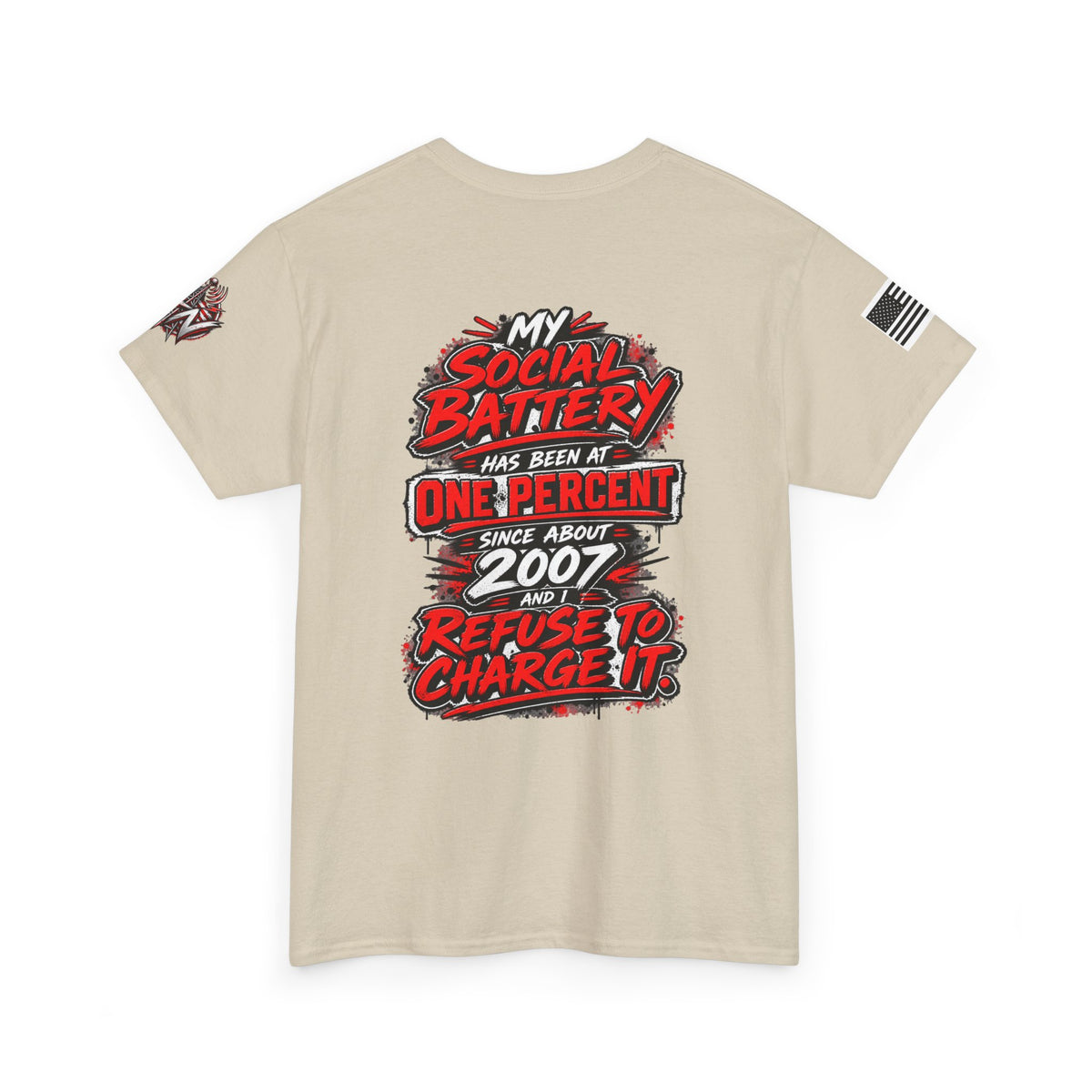 "My Social Battery Has Been at One Percent Since About 2007 and I Refuse to Charge It" T-Shirt