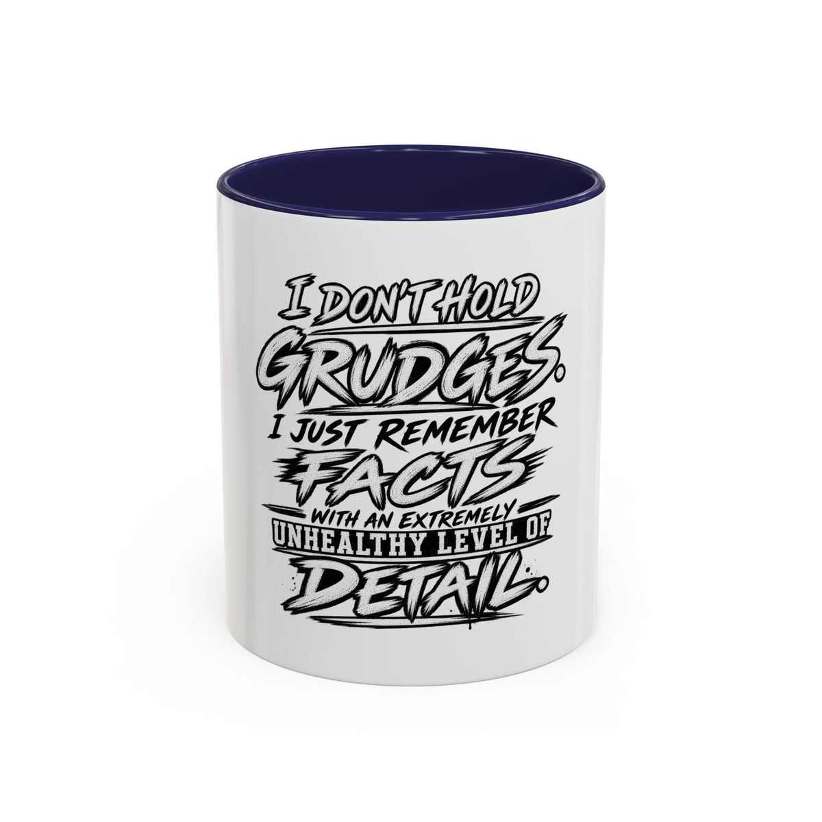 "I Don't Hold Grudges, I Just Remember Facts" Coffee Mug