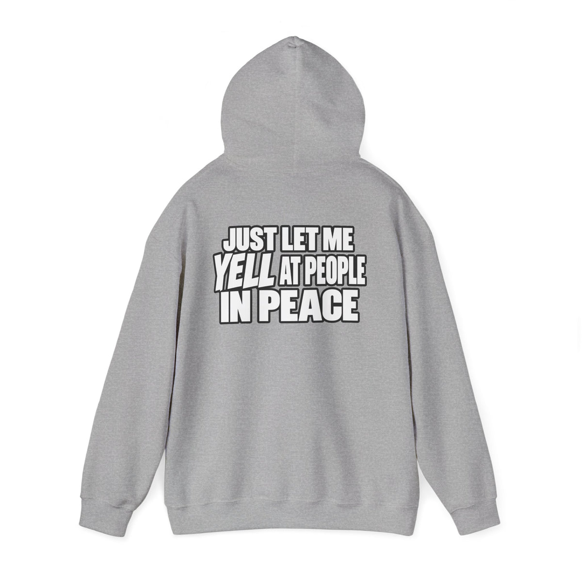 "Just Let Me Yell At People in Peace" Hoodie