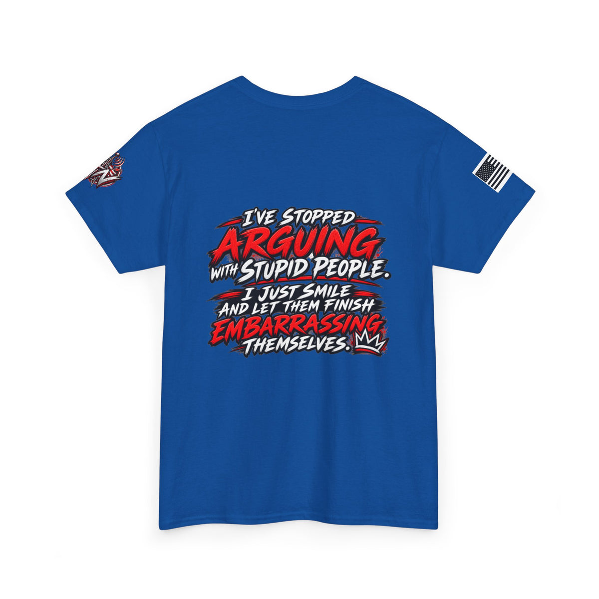 "I’ve Stopped Arguing with Stupid People" T‑Shirt