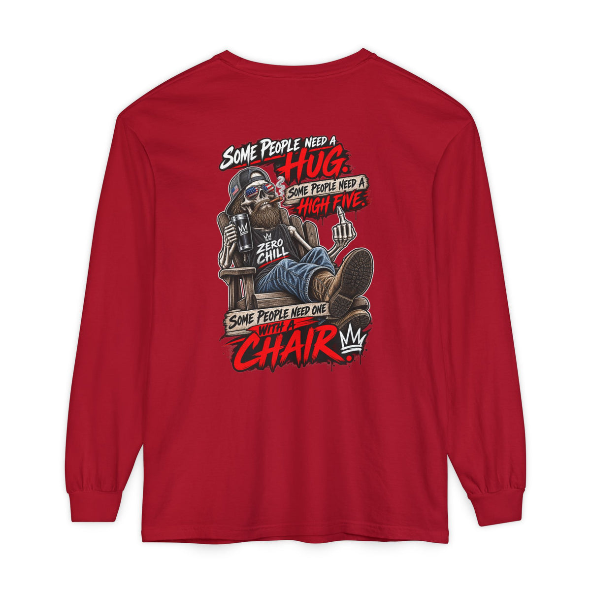 'Some People Need A Hug...Some Need A Chair' Long Sleeve Shirt