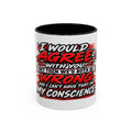 "I Would Agree With You But Then We'd Both Be Wrong" Coffee Mug
