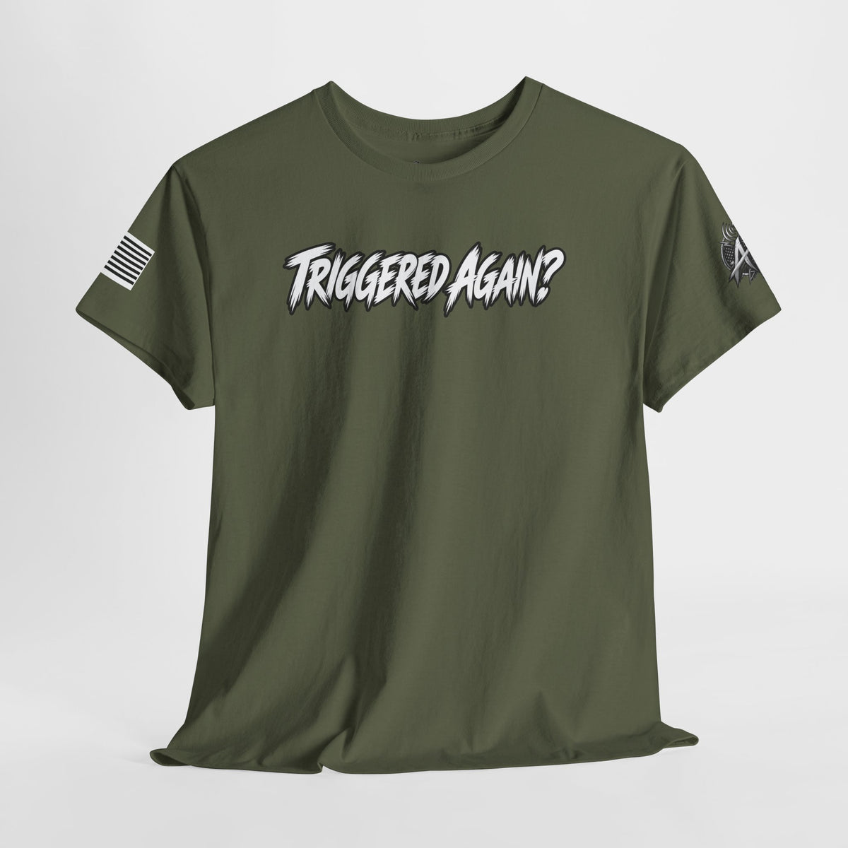 "Triggered Again?" T-Shirt