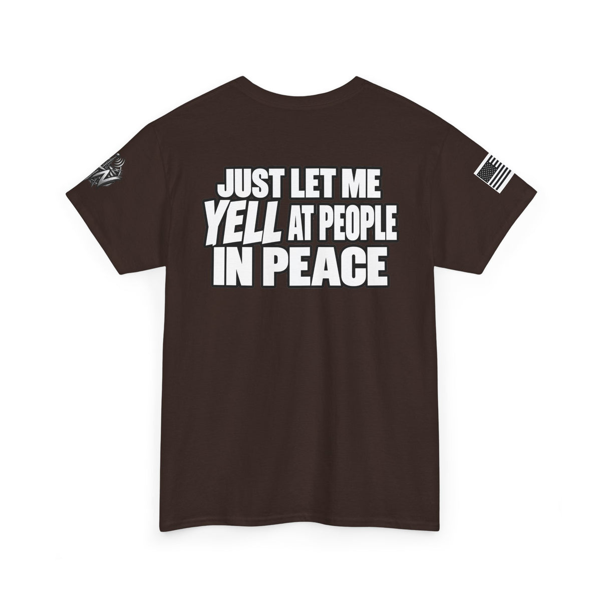 "Just Let Me Yell at People in Peace" T-Shirt