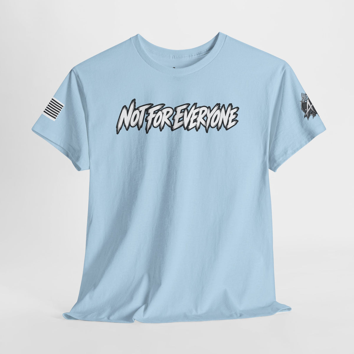 Not For Everyone T-Shirt
