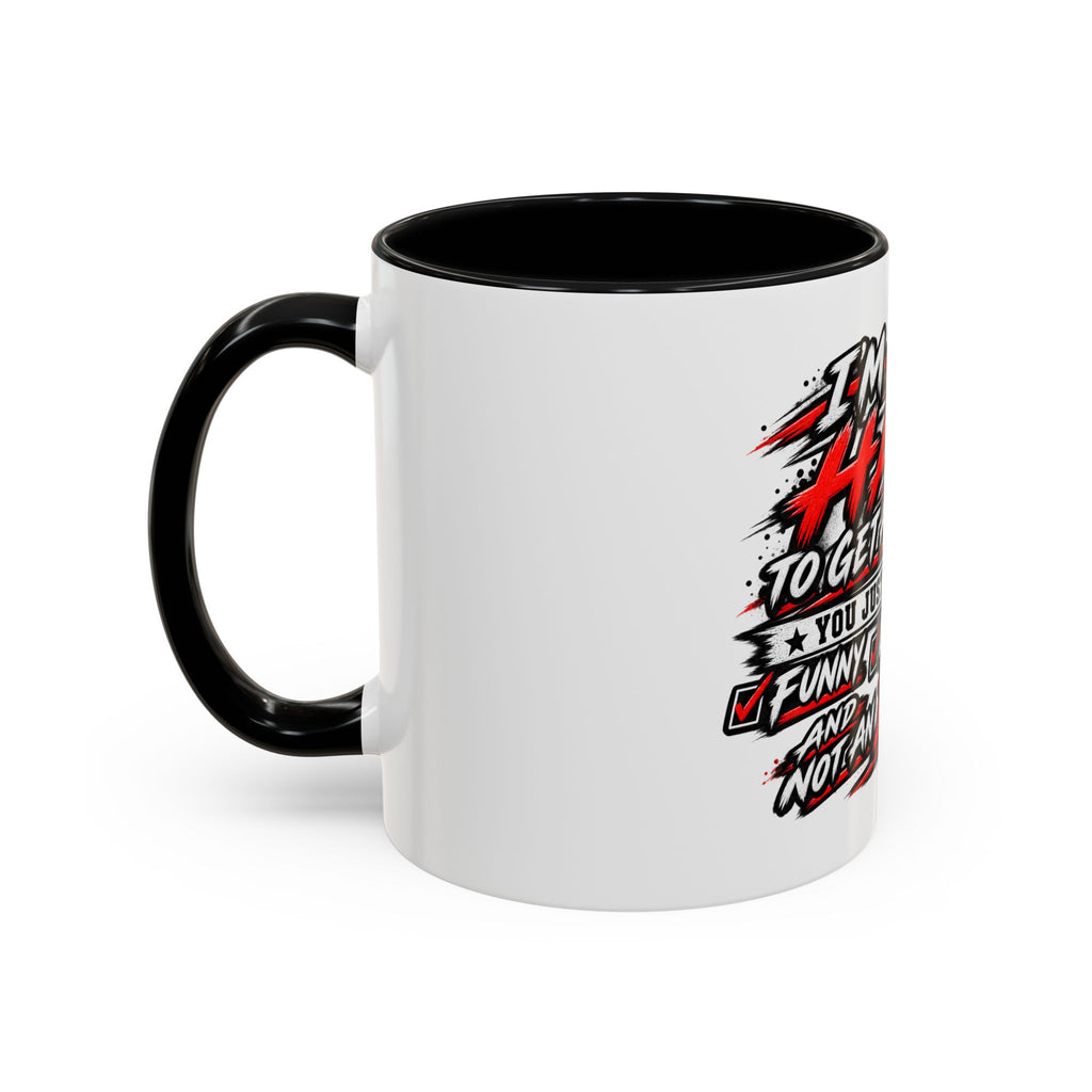 I'm Not Hard To Get Along With Coffee Mug
