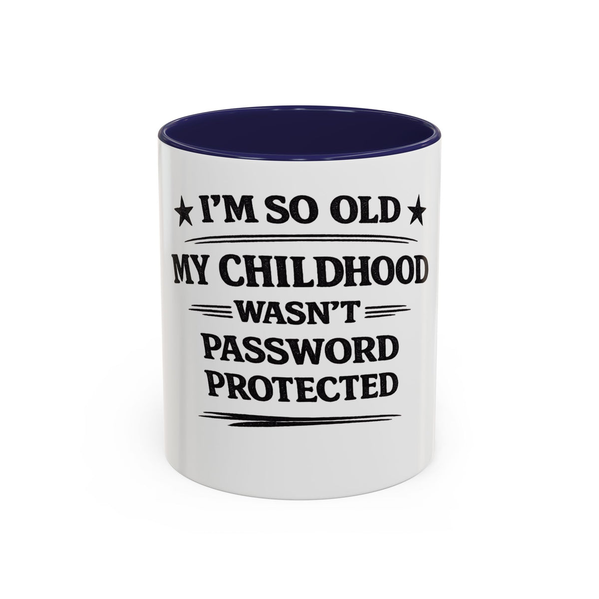 "I'm So Old My Childhood Wasn't Password Protected" Coffee Mug