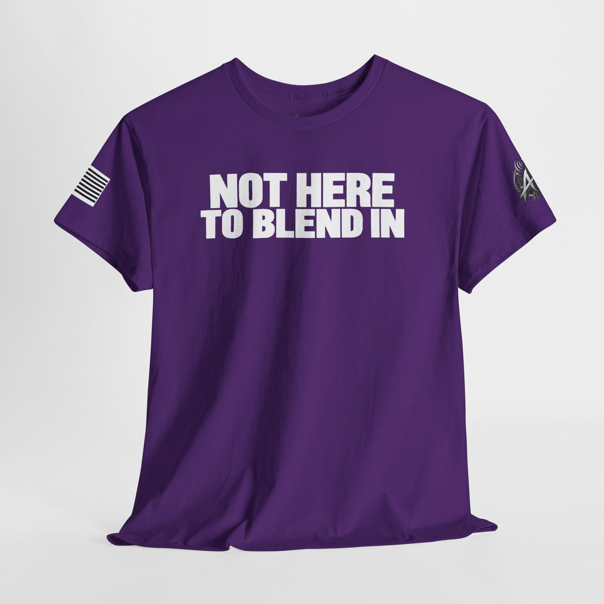 Not Here to Blend In T-Shirt