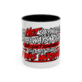 "Not Saying I’m Always Right... Coffee Mug