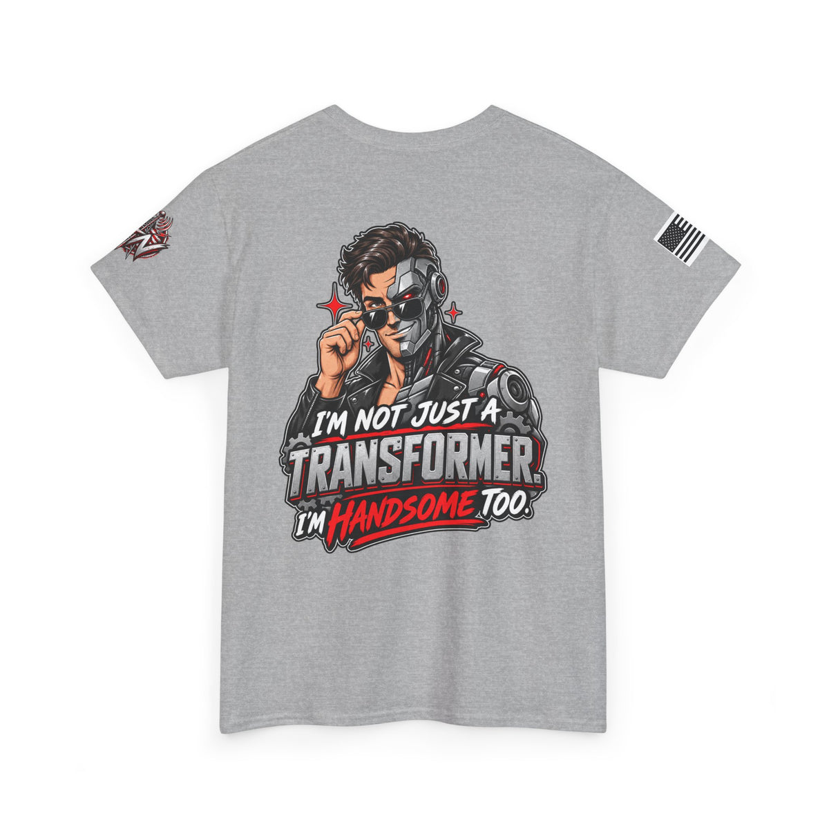 "I'm Not Just a Transformer, I'm Handsome Too" T-Shirt