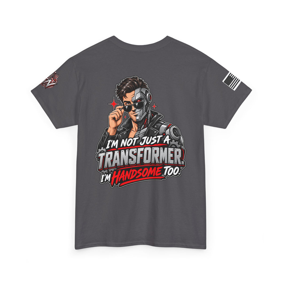 "I'm Not Just a Transformer, I'm Handsome Too" T-Shirt