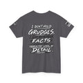 "I Don’t Hold Grudges, I Just Remember Facts" T-Shirt