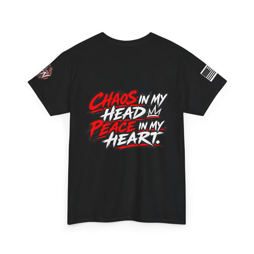 "Chaos In My Head, Peace In My Heart" T-Shirt