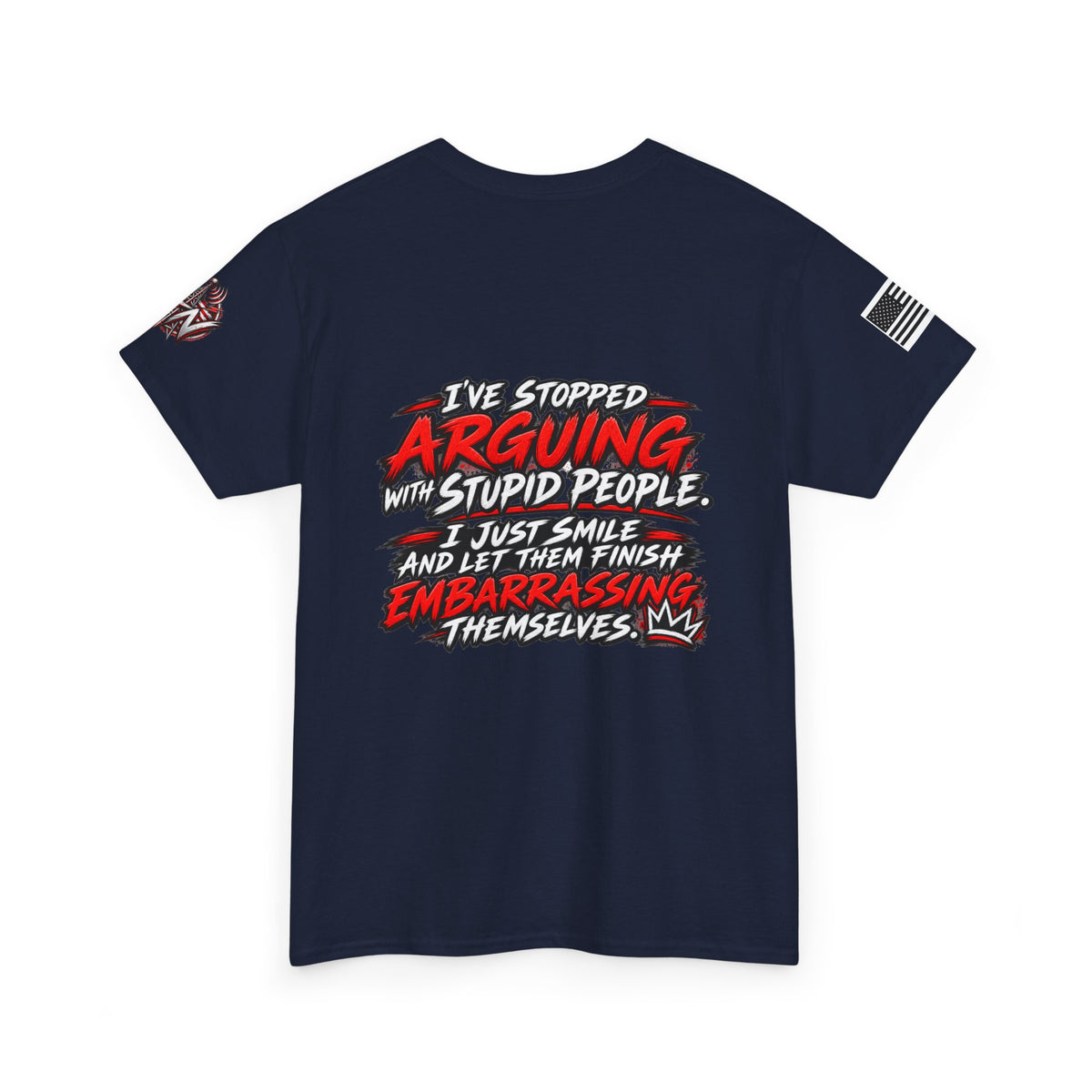 "I’ve Stopped Arguing with Stupid People" T‑Shirt