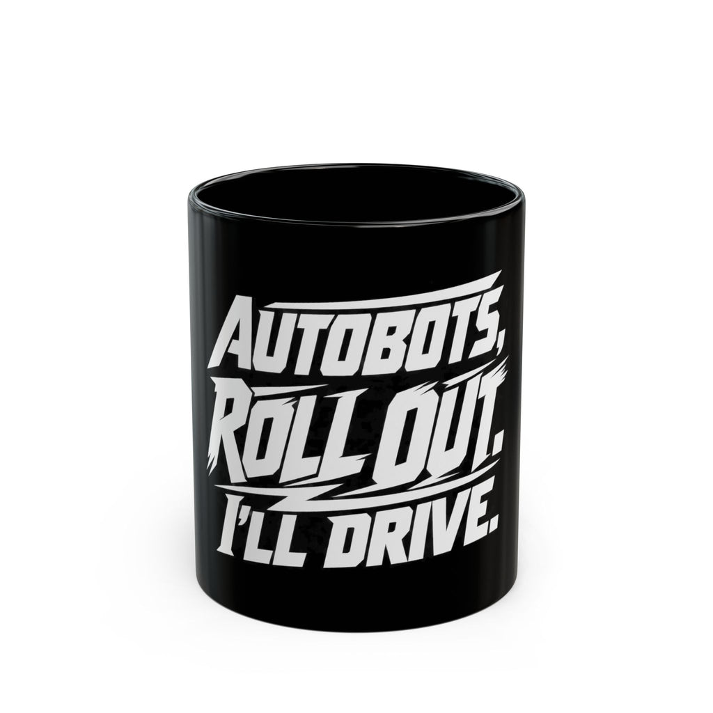 Autobots Roll Out I'll Drive Mug Black Coffee Cup