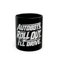 Autobots Roll Out I'll Drive Mug Black Coffee Cup