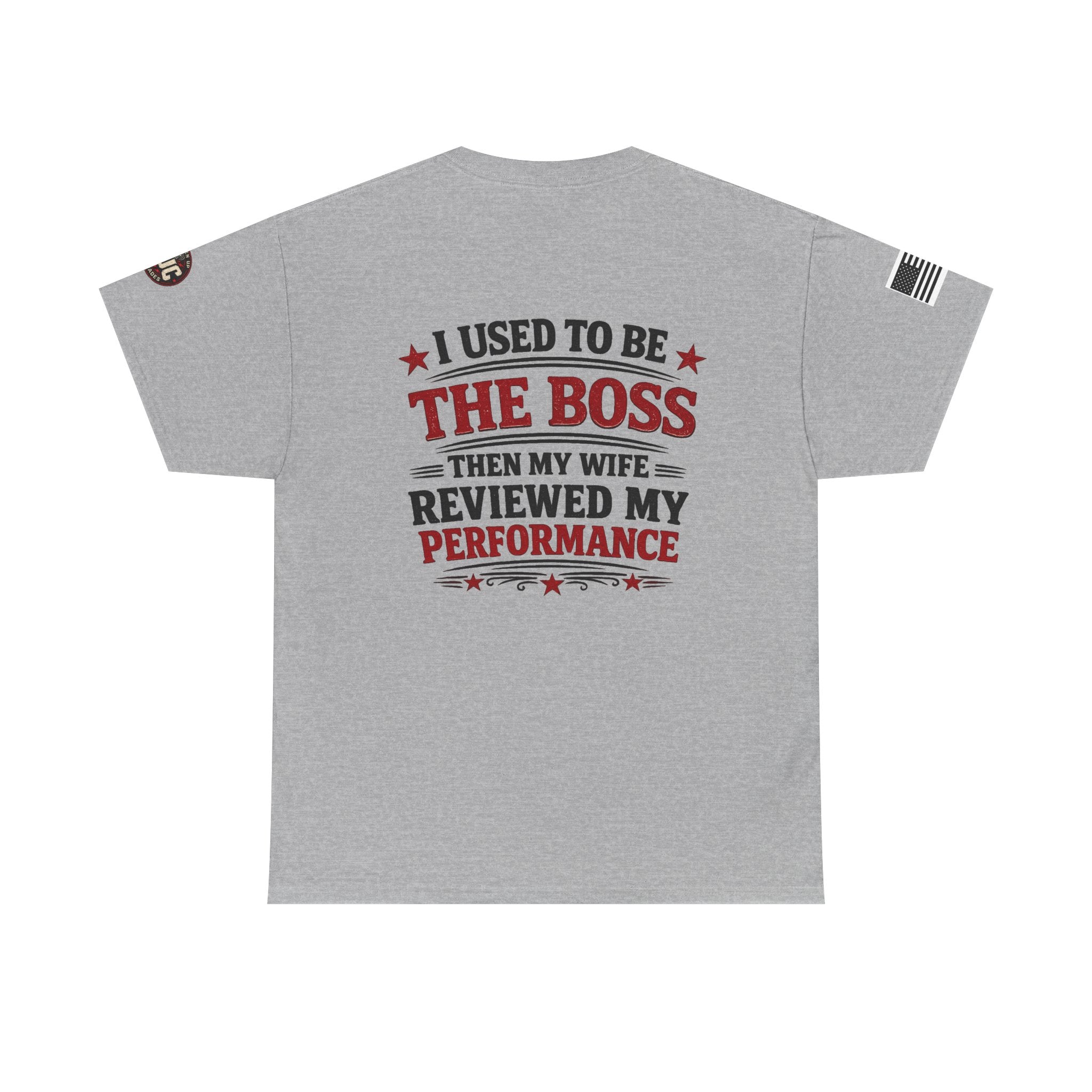 “I Used To Be The Boss Then My Wife Reviewed My Performance” T-Shirt