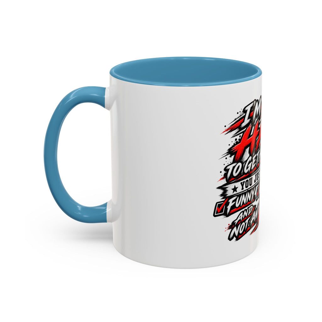 I'm Not Hard To Get Along With Coffee Mug
