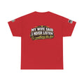 "My Wife Said I Never Listen" Graphic T-Shirt