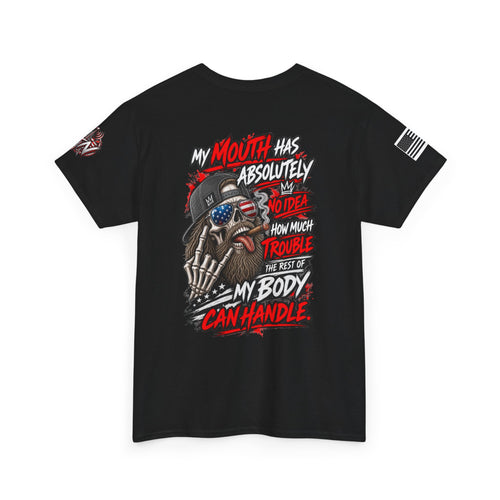 "My Mouth Has Absolutely No Idea" T-Shirt