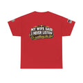 "My Wife Said I Never Listen" Graphic T-Shirt