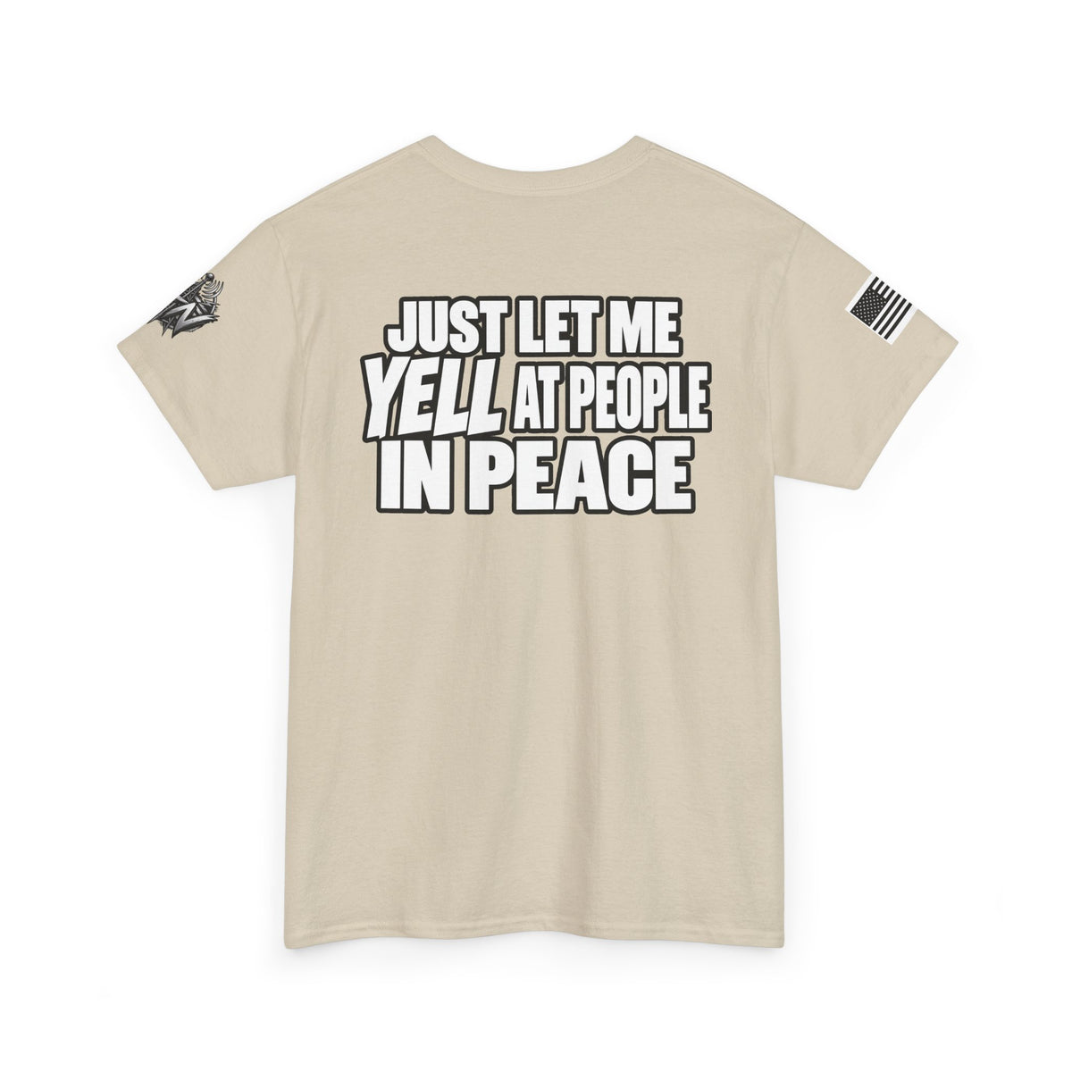 "Just Let Me Yell at People in Peace" T-Shirt