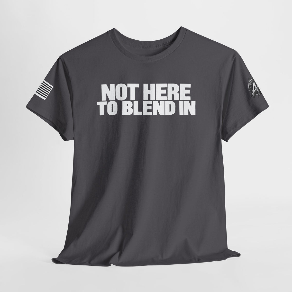 Not Here to Blend In T-Shirt