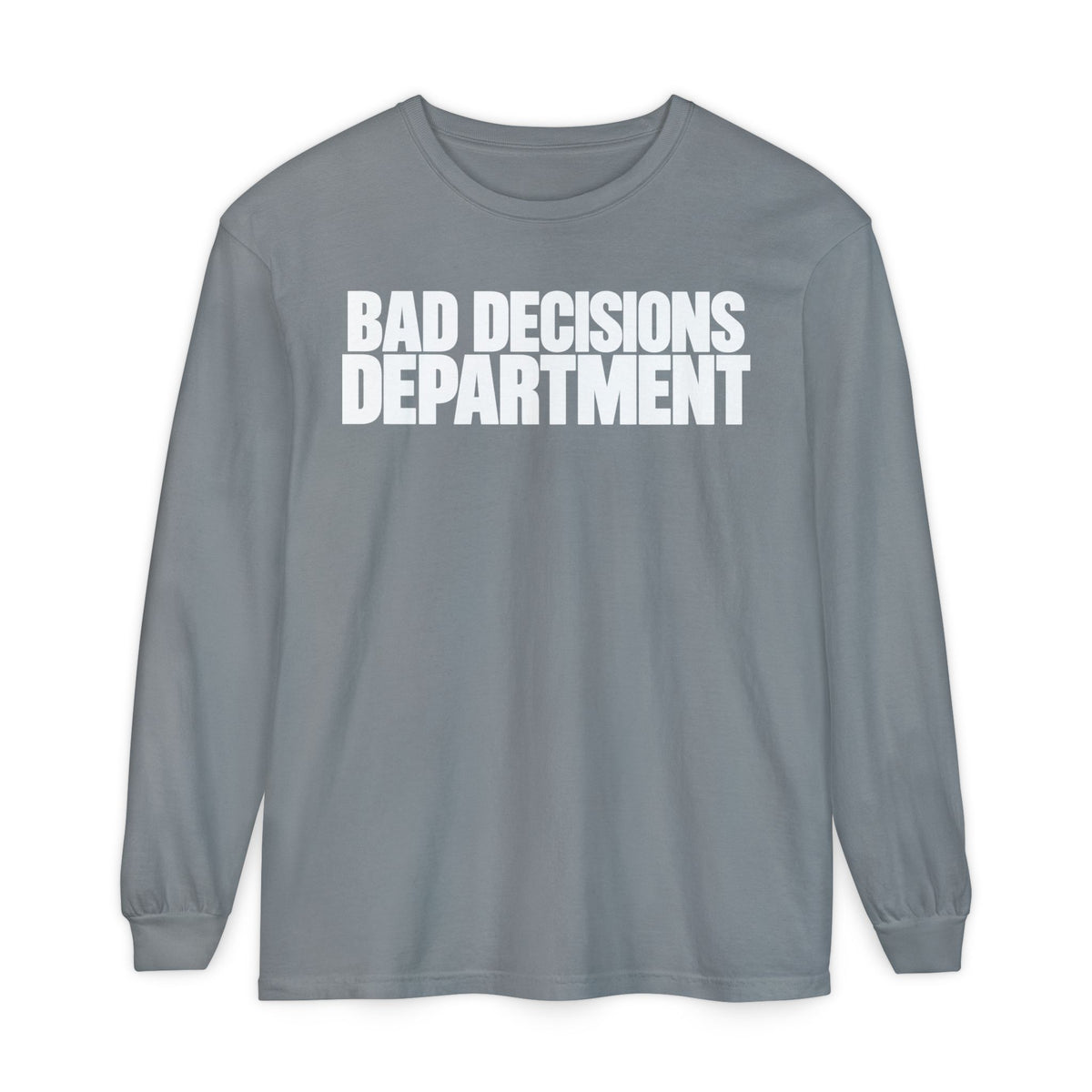 Bad Decisions Department Long Sleeve Shirt
