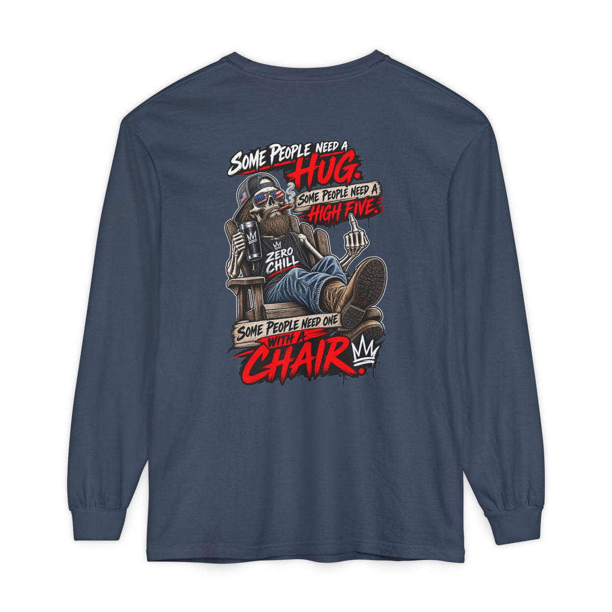 'Some People Need A Hug...Some Need A Chair' Long Sleeve Shirt