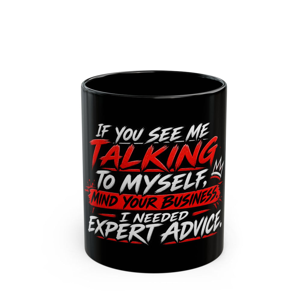 If You See Me Talking To Myself Coffee Mug Coffee Mug