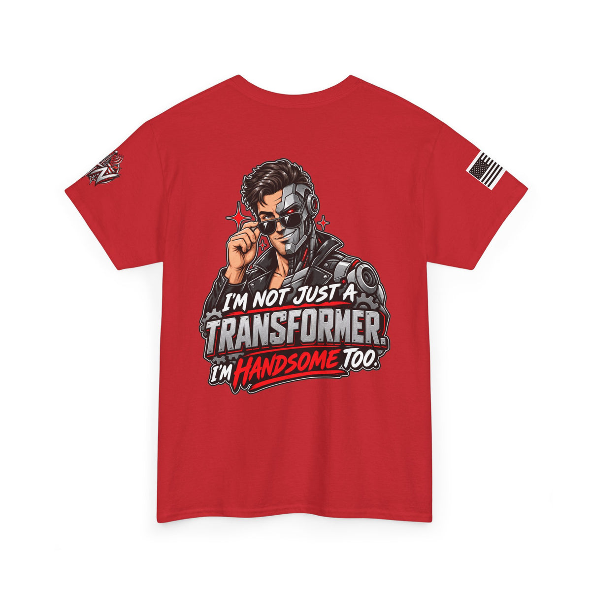 "I'm Not Just a Transformer, I'm Handsome Too" T-Shirt