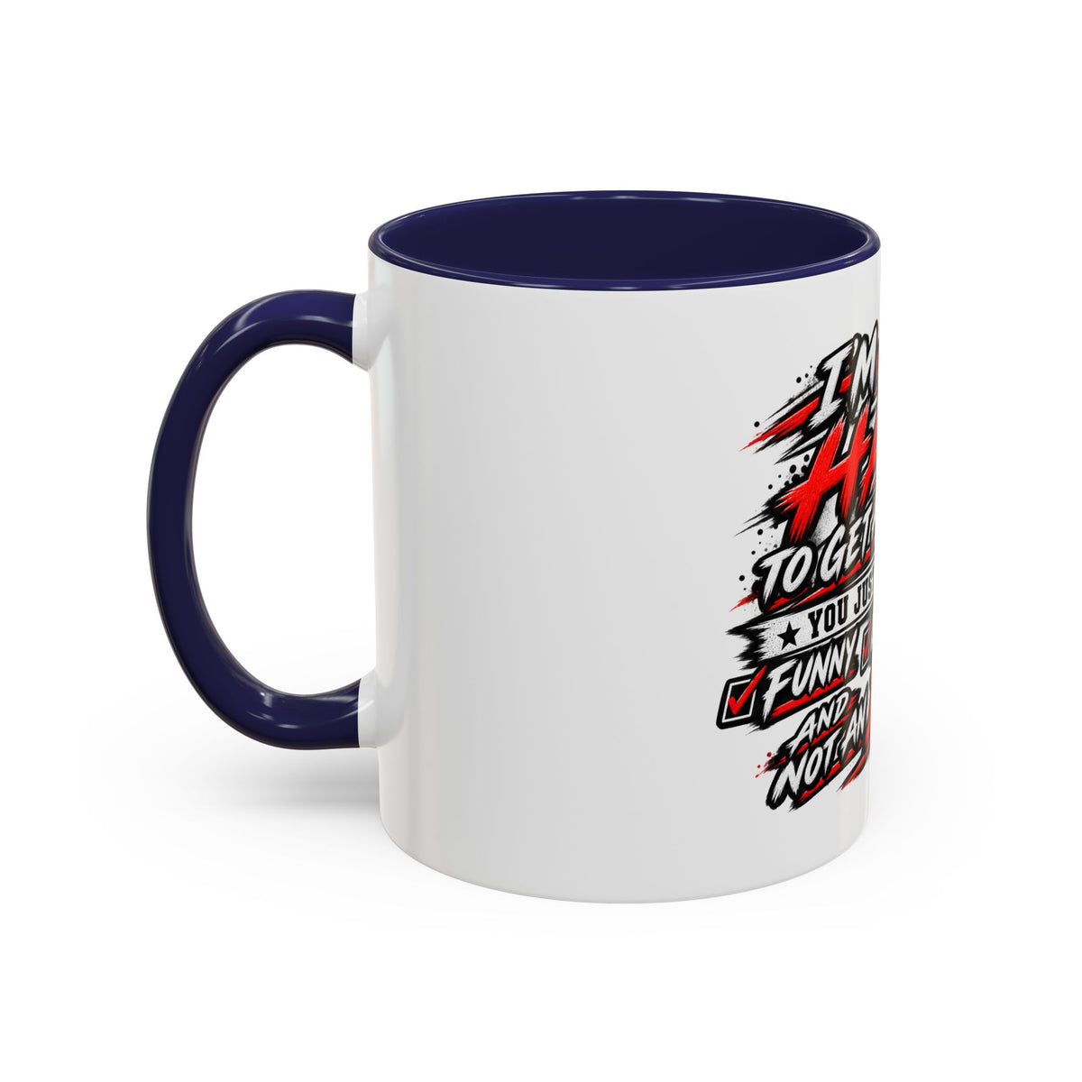 I'm Not Hard To Get Along With Coffee Mug