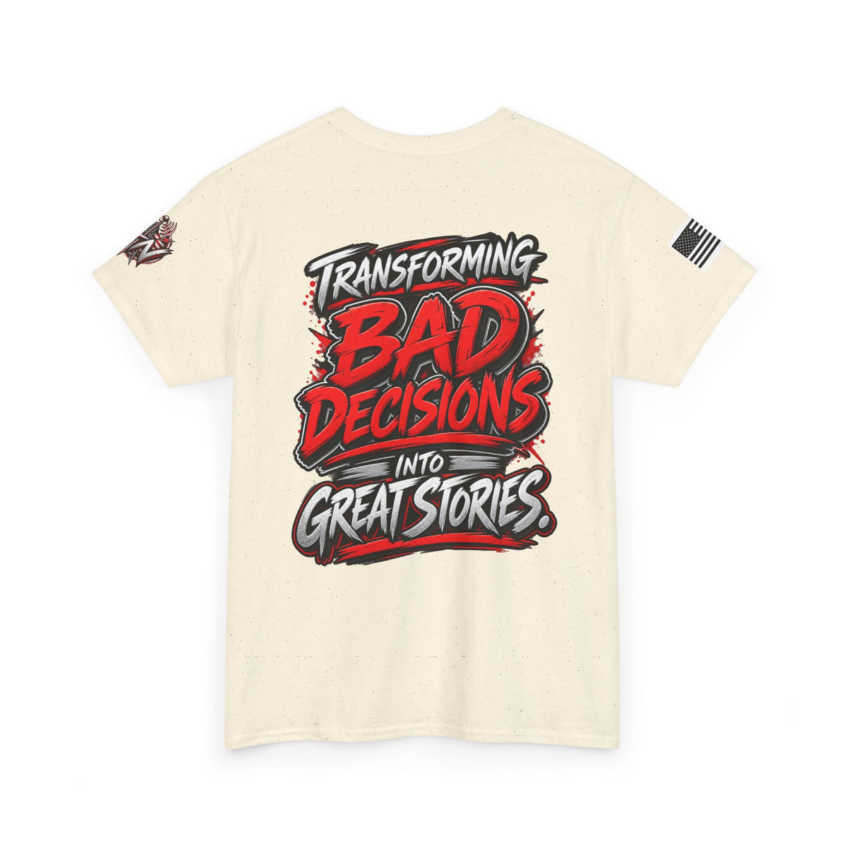 Transforming Bad Decisions Into Great Stories T-Shirts