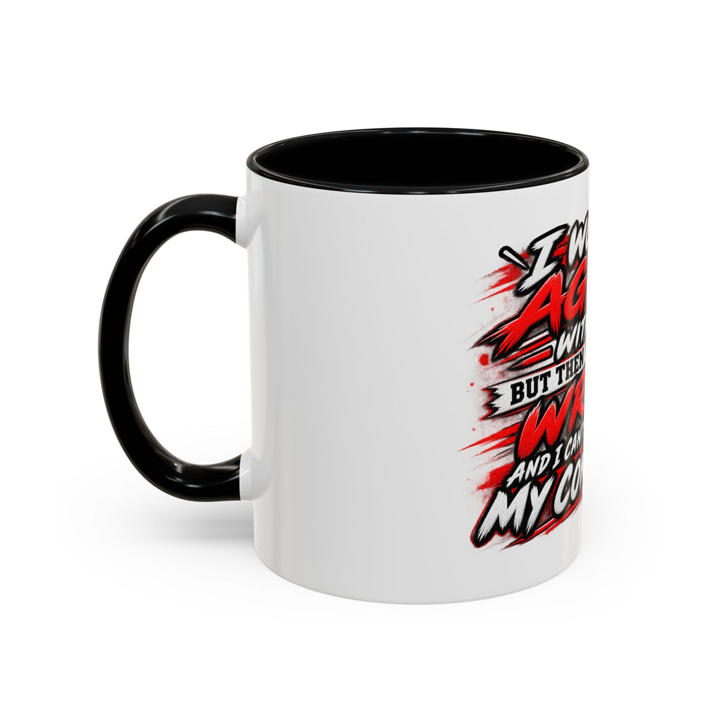 "I Would Agree With You But Then We'd Both Be Wrong" Coffee Mug