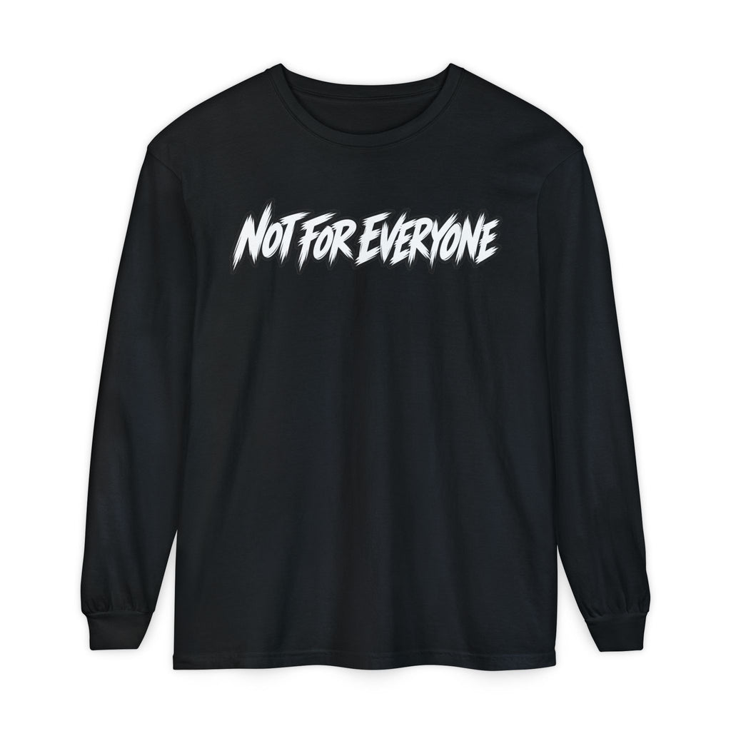 Not For Everyone Long Sleeve Shirt