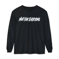 Not For Everyone Long Sleeve Shirt
