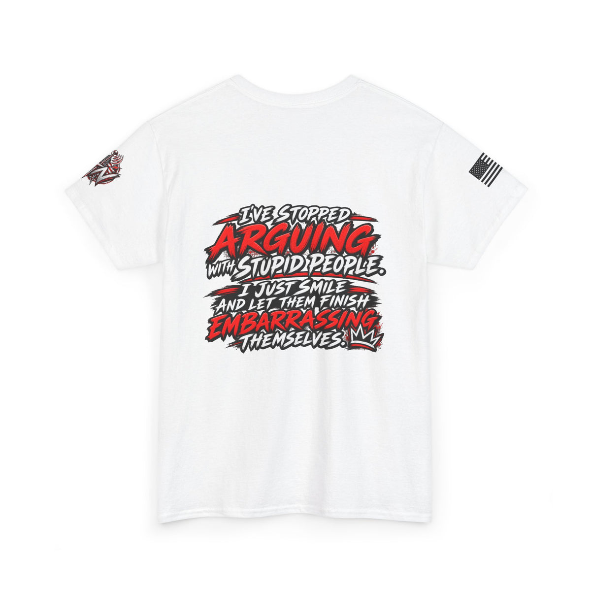 "I’ve Stopped Arguing with Stupid People" T‑Shirt