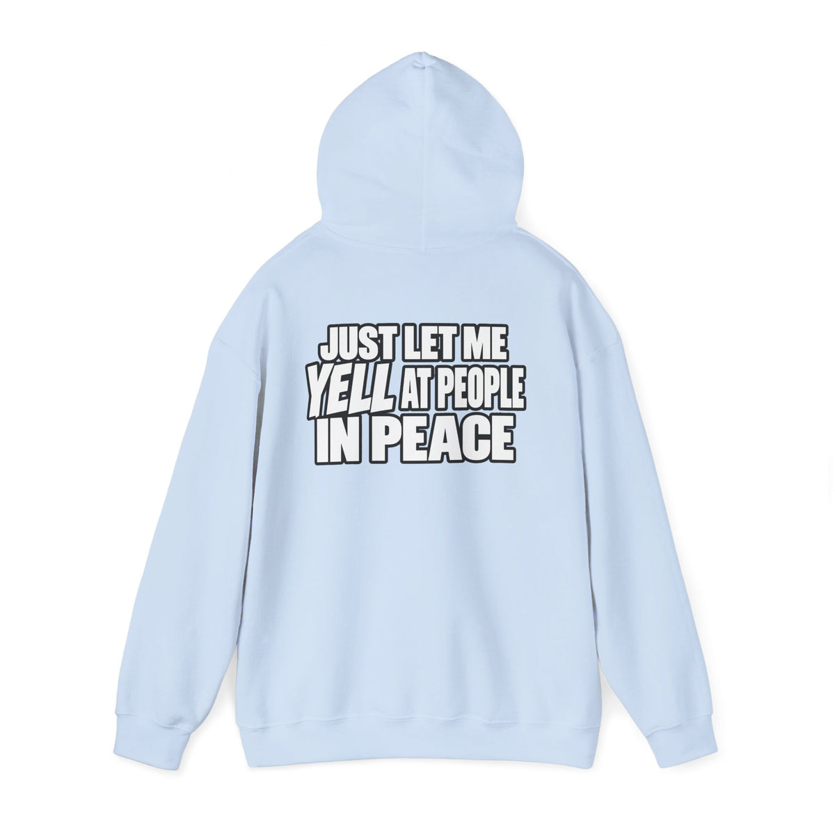 "Just Let Me Yell At People in Peace" Hoodie
