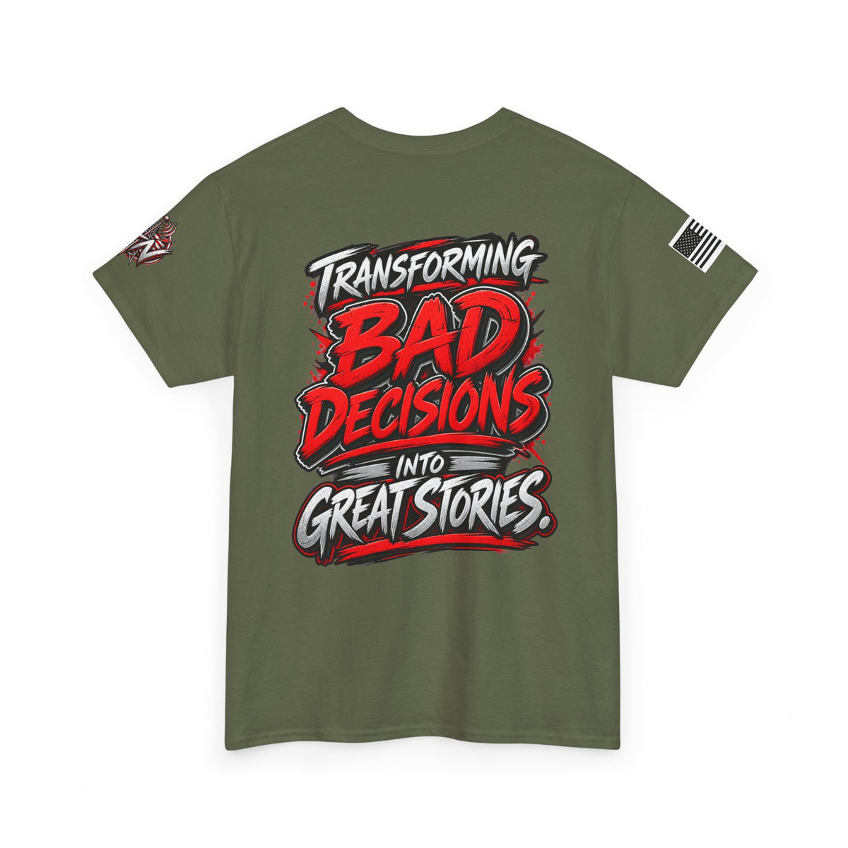 Transforming Bad Decisions Into Great Stories T-Shirts