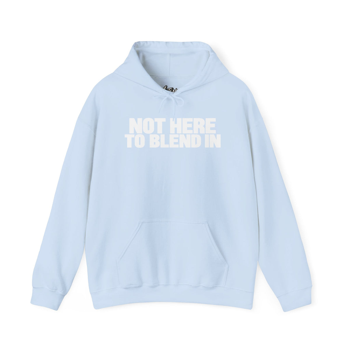 Not Here to Blend In Hoodie