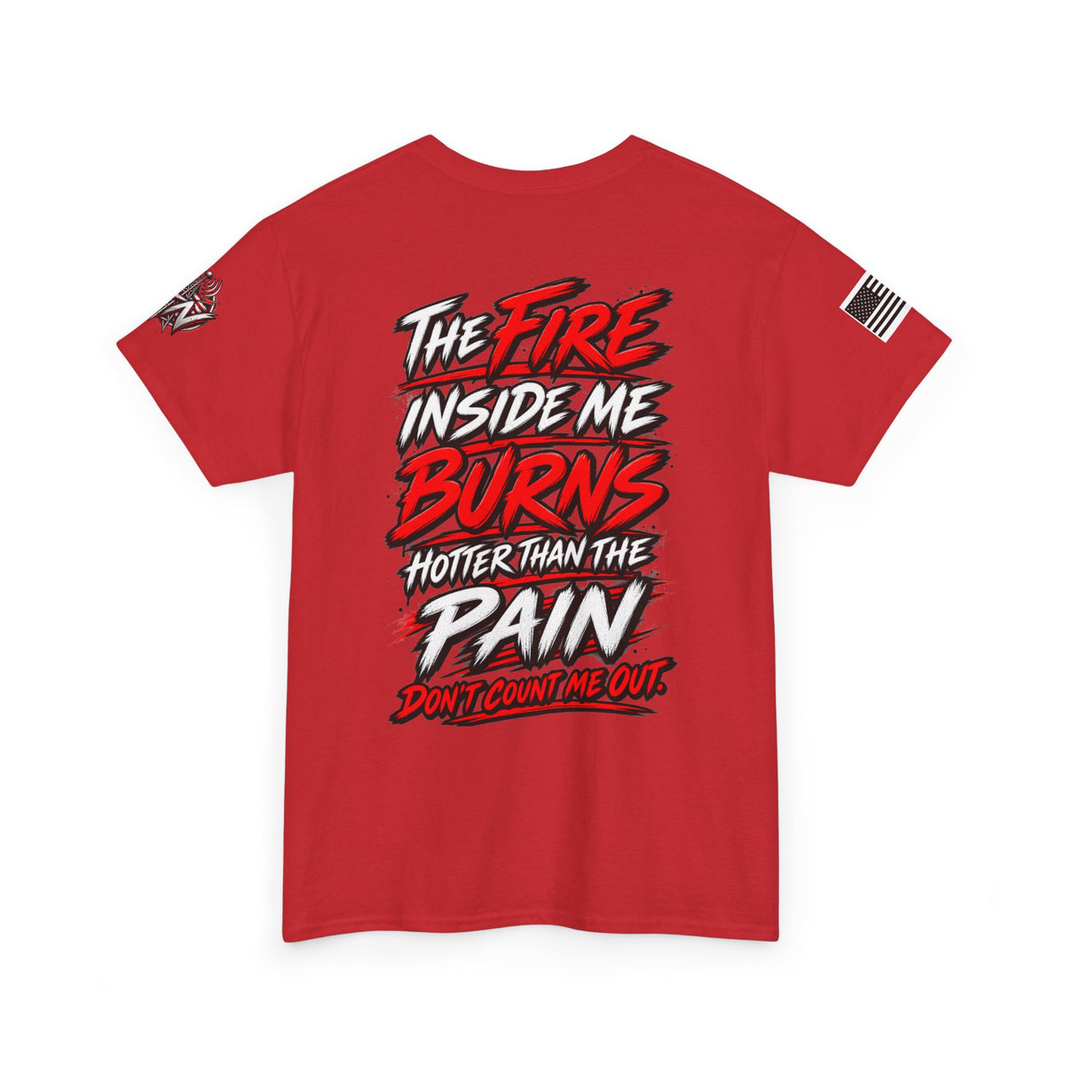 "The Fire Inside Me Burns" T‑Shirt