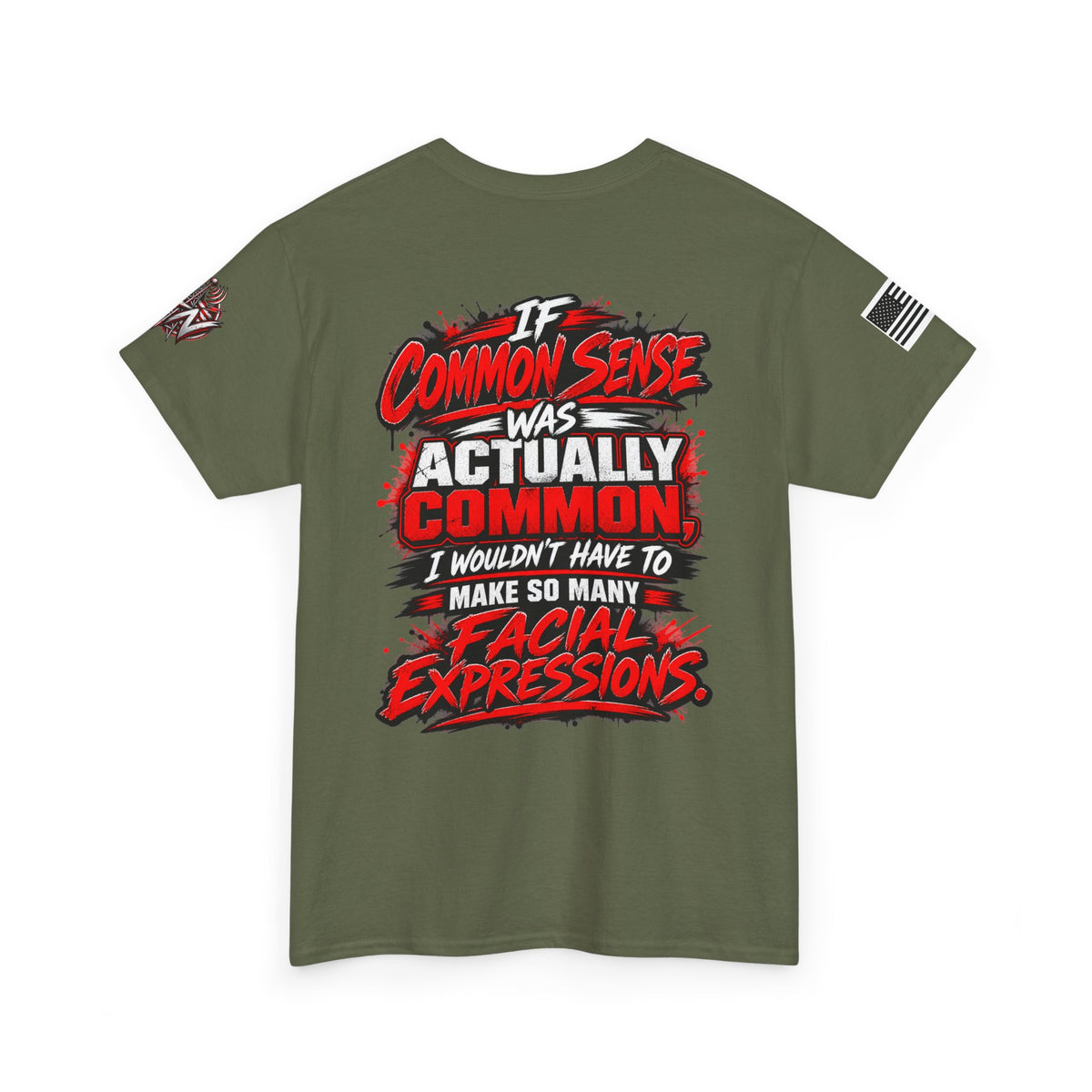 "If Common Sense Was Actually Common I Wouldn't Have to Make So Many Facial Expressions" T-Shirt