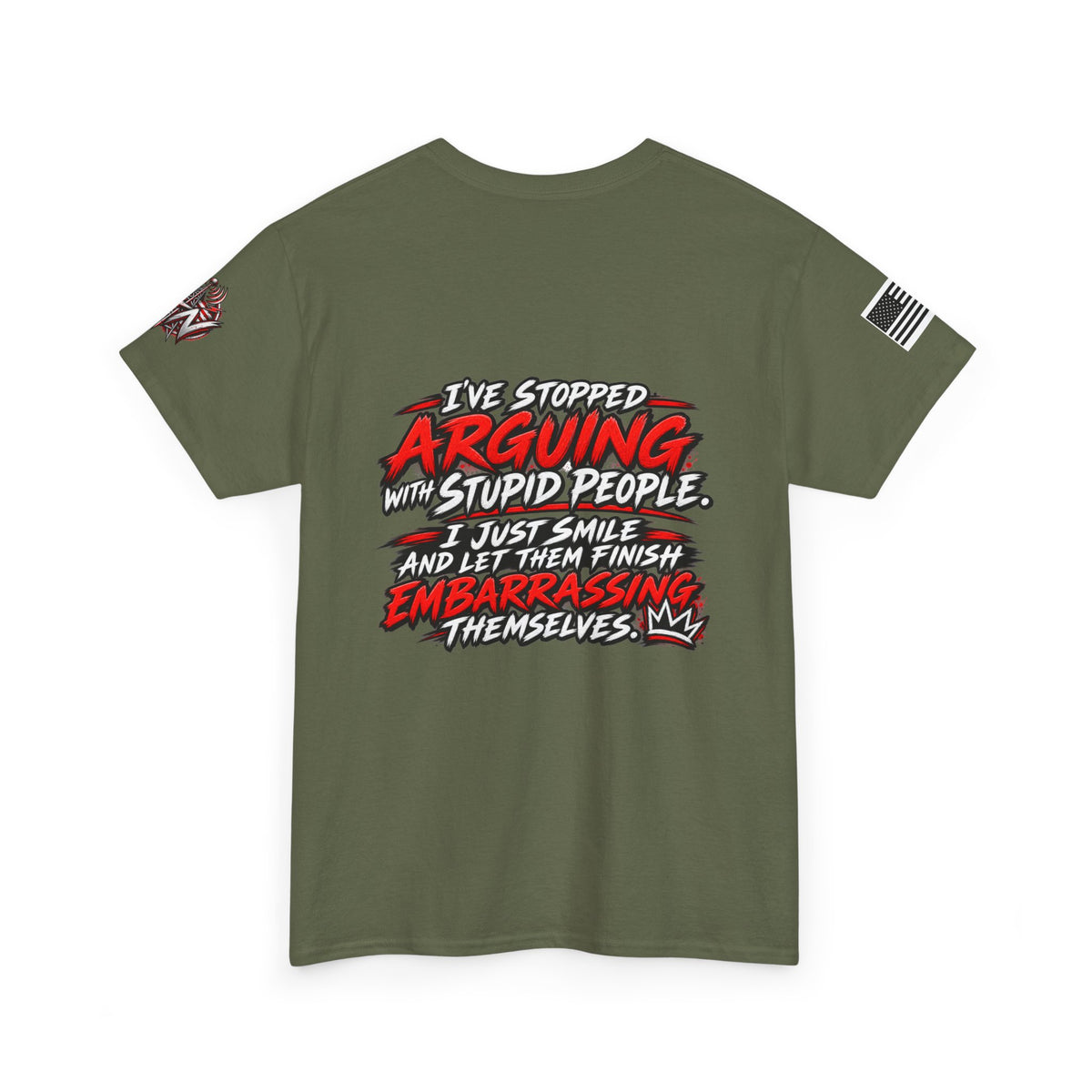 "I’ve Stopped Arguing with Stupid People" T‑Shirt